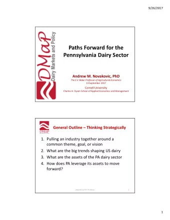 Paths Forward for the  Pennsylvania Dairy Sector  Andrew M. Novakovic, PhD  The E.V. Baker