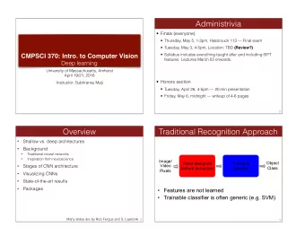 Administrivia   Finals (everyone)   Thursday, May 5, 1-3pm, Hasbrouck 113  Final exam