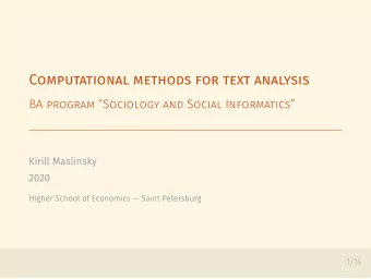COMPUTATIONAL METHODS FOR TEXT ANALYSIS  BA PROGRAM SOCIOLOGY AND SOCIAL INFORMATICS  Kirill