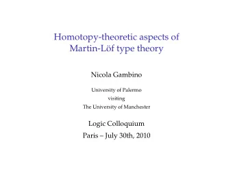 Homotopy-theoretic aspects of  Martin-L  of type theory  Nicola Gambino  University of Palermo
