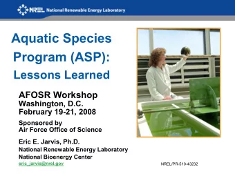 Aquatic Species  Program (ASP):  Lessons Learned  AFOSR Workshop  Washington, D.C.  February 19-21,