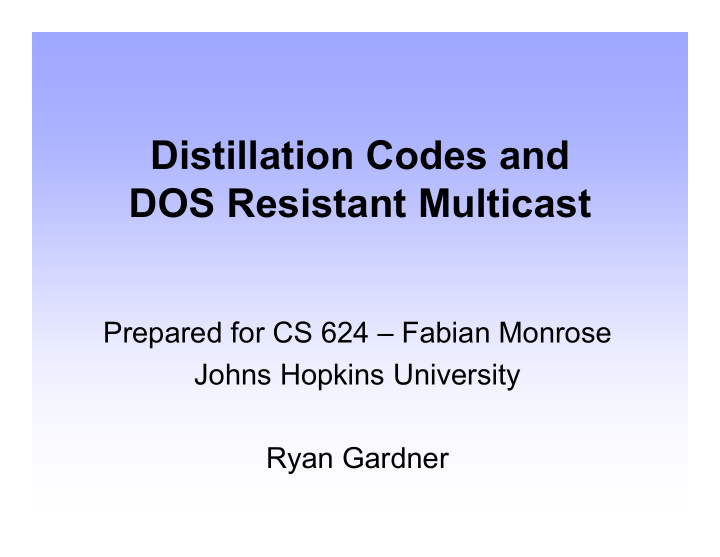 distillation codes and dos resistant multicast