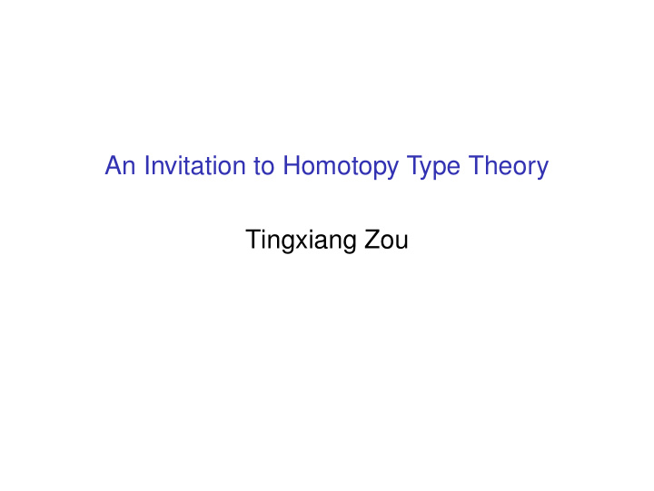 an invitation to homotopy type theory tingxiang zou type
