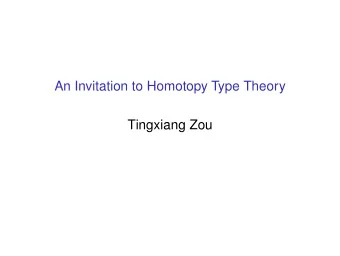 An Invitation to Homotopy Type Theory  Tingxiang Zou  Type Theory  Formal Systems:  Churchs