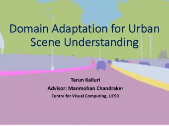 Dom  Domain Adaptati  tion  on for  or Urb  rban  Sce  Scene  ne Unde  Understandi  nding  ng