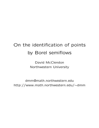 On the identification of points  by Borel semiflows  David McClendon  Northwestern University
