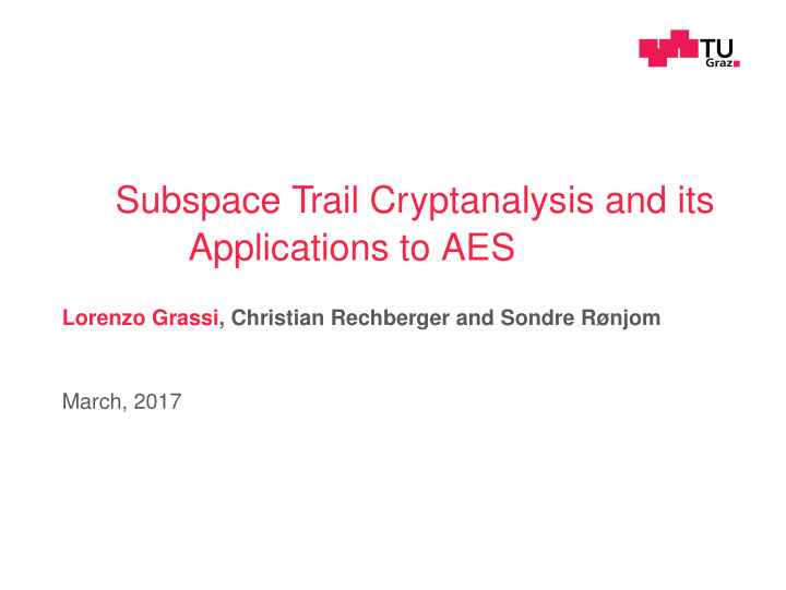 subspace trail cryptanalysis and its applications to aes