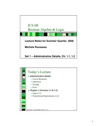 ICS 6B  Boolean Algebra &amp; Logic  Boolean Algebra &amp; Logic  Lecture Notes for Summer Quarter,