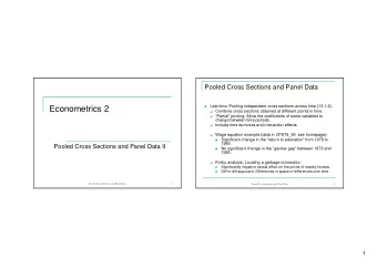 Econometrics 2  Combine cross sections obtained at different points in time.  Partial