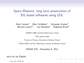 Space Missions: long term preservation of  IDL-based softwares using GDL Alain Coulais 1 Sylwester