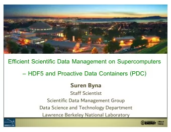 Efficient Scientific Data Management on Supercomputers   HDF5 and Proactive Data Containers