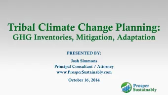 Tribal Climate Change Planning:  GHG Inventories, Mitigation, Adaptation  PRESENTED BY:  Josh