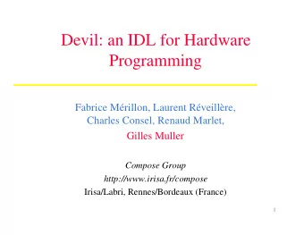 Devil: an IDL for Hardware  Programming  Fabrice Mrillon, Laurent Rveillre,  Charles Consel,
