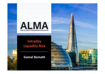 Intraday  Liquidity Risk  Gamal Bemath  What is intraday liquidity risk?  Intraday Liquidity
