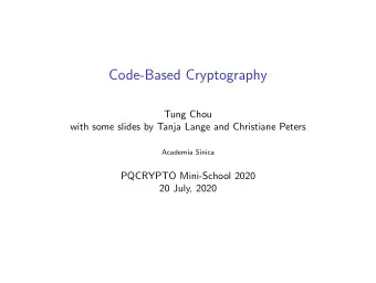 Code-Based Cryptography  Tung Chou  with some slides by Tanja Lange and Christiane Peters  Academia