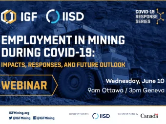 ON THE AGENDA What immediate responses have governments and mining  industries taken to respond to