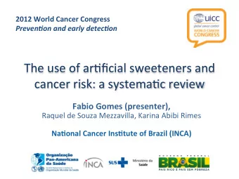 The$use$of$ar+ficial$sweeteners$and$  cancer$risk:$a$systema+c$review$