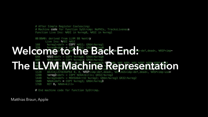 welcome to the back end the llvm machine representation