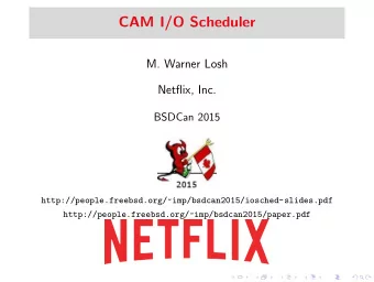 CAM I/O Scheduler  M. Warner Losh  Netflix, Inc.  BSDCan 2015