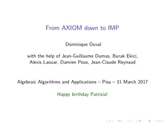 From AXIOM down to IMP  Dominique Duval  with the help of Jean-Guillaume Dumas, Burak Ekici,