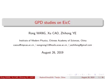 GPD studies on EicC  Rong WANG, Xu CAO, Zhihong YE  Institute of Modern Physics, Chinese Academy of