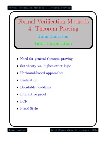 Formal Verification Methods  4: Theorem Proving  John Harrison  Intel Corporation  Need for