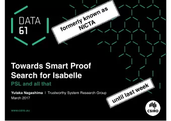 Towards Smart Proof  Search for Isabelle  PSL and all that  k  e  e  w  t  s  a Yutaka Nagashima |