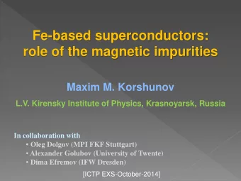 Fe-based superconductors:  role of the magnetic impurities  Maxim M. Korshunov  L.V. Kirensky