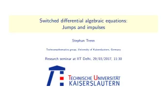 Switched differential algebraic equations:  Jumps and impulses  Stephan Trenn  Technomathematics