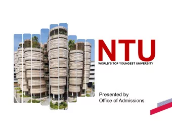 Presented by  Office of Admissions  BE AMONG THE  TOP RANKED  QS World University Rankings 2019  A