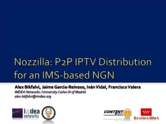 Alex Bikfalvi, Jaime Garca-Reinoso, Ivn Vidal, Francisco Valera  IMDEA Networks / University