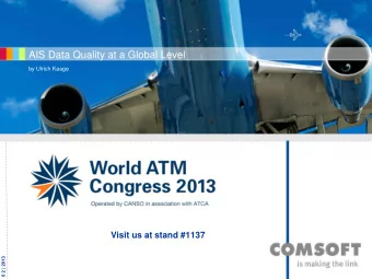 AIS Data Quality at a Global Level  by Ulrich Kaage  Visit us at stand #1137  0 2 | 2013  AIDA-NG