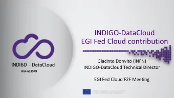 INDIGO-DataCloud  EGI Fed Cloud contribution  Giacinto Donvito (INFN)  INDIGO-DataCloud Technical