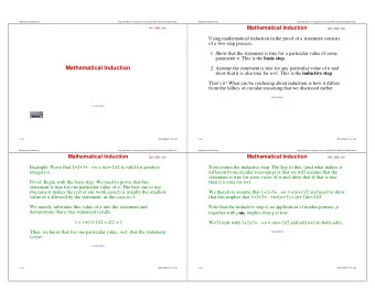Mathematical Induction  2. Assume the statement is true for any particular value of n and show that