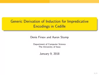 Generic Derivation of Induction for Impredicative  Encodings in Cedille  Denis Firsov and Aaron