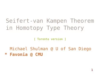 Seifert-van Kampen Theorem  in Homotopy Type Theory  [ Toronto version ]  Michael Shulman @ U of