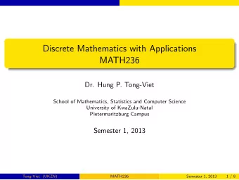 Discrete Mathematics with Applications  MATH236  Dr. Hung P. Tong-Viet  School of Mathematics,