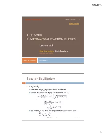 CEE 690K  ENVIRONMENTAL REACTION KINETICS  Lecture #5  Rate Expressions: Chain Reactions  Brezonik,