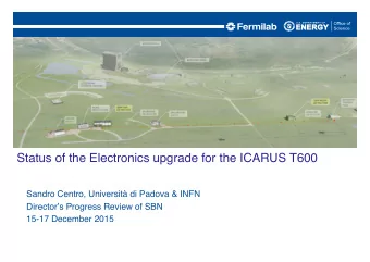 Status of the Electronics upgrade for the ICARUS T600  Sandro Centro, Universit di Padova &amp;