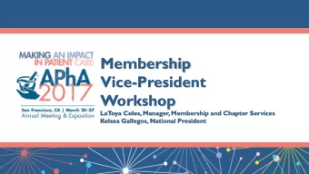 Vice-President  Workshop  LaT  oya Coles, Manager, Membership and Chapter Services  Kelsea