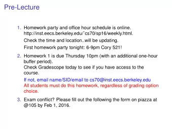 Pre-Lecture  1. Homework party and office hour schedule is online.