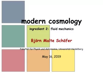 modern cosmology  ingredient 2: fluid mechanics  Bjrn Malte Schfer  Fakultt fr Physik und