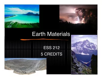 Earth Materials  ESS 212  5 CREDITS   ESS 212: EARTH MATERIALS (5 credits)  Instructor: