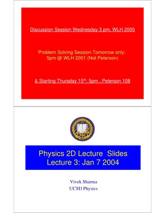 Physics 2D Lecture  Slides  Lecture 3: Jan 7 2004  Vivek Sharma  UCSD Physics  Einsteins Special