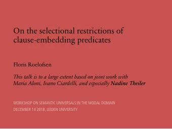 On the selectional restrictions of  clause-embedding predicates  Floris Roelofsen  This talk is to