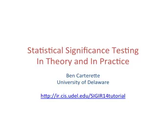 Sta$s$cal  Significance  Tes$ng    In  Theory  and  In  Prac$ce    Ben