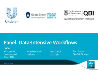 Panel: Data-Intensive Workfmows  Panel  Don Preuss  Kirk Jordan  Massimo Noro  Jake Carroll