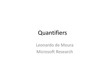 Quantifiers  Leonardo de Moura  Microsoft Research  Satisfiability   &gt;  + 2,   =