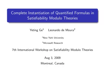 Complete Instantiation of Quantified Formulas in  Satisfiability Modulo Theories Yeting Ge 1