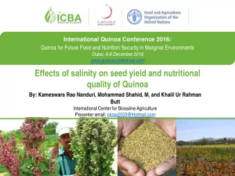 Effects of salinity on seed yield and nutritional  quality of Quinoa  By: Kameswara Rao Nanduri,